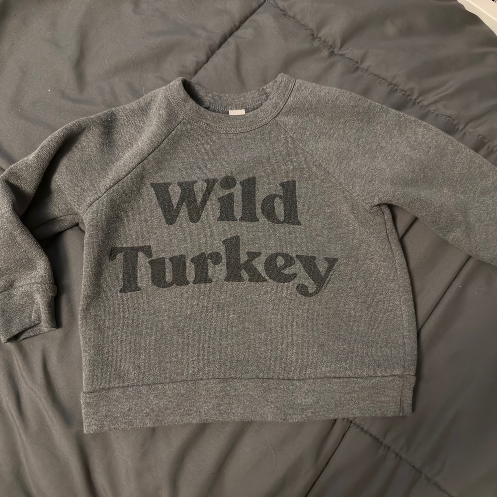 Adorable, toddler sweatshirt. WILD TURKEY 3T Rivet Apparel Co